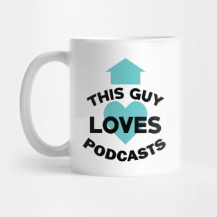 This Guy Loves Podcasts Funny Podcast Fan Mug